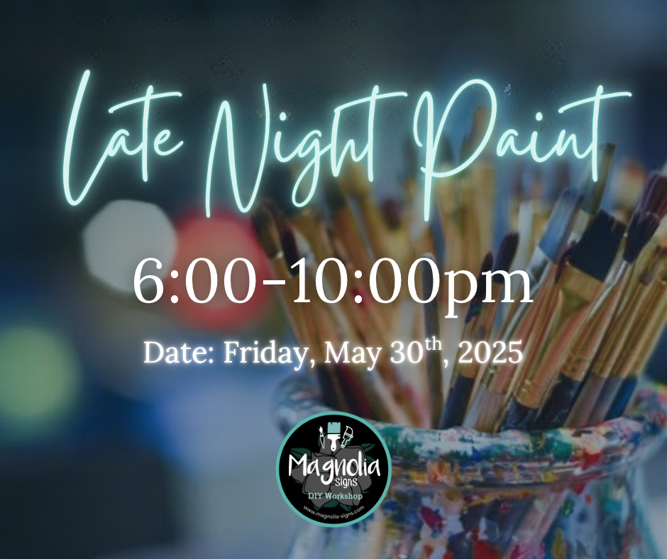 Late Night Paint- 5/30 @ 6pm- 10pm