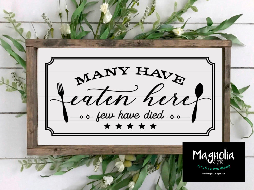 Many have eaten here, Few have died