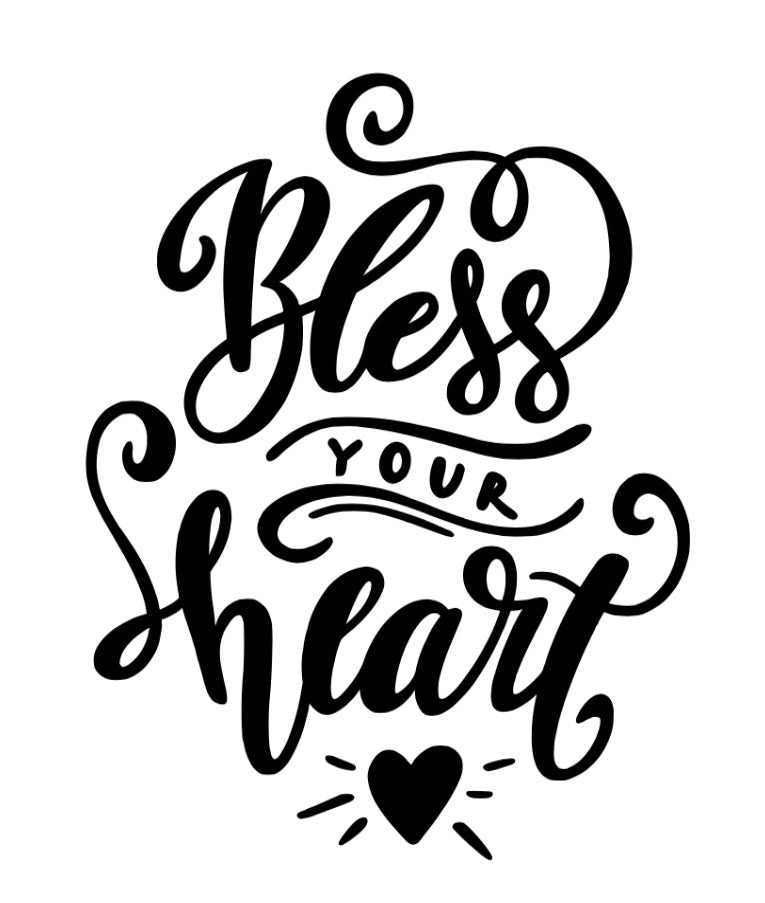 Bless your heart