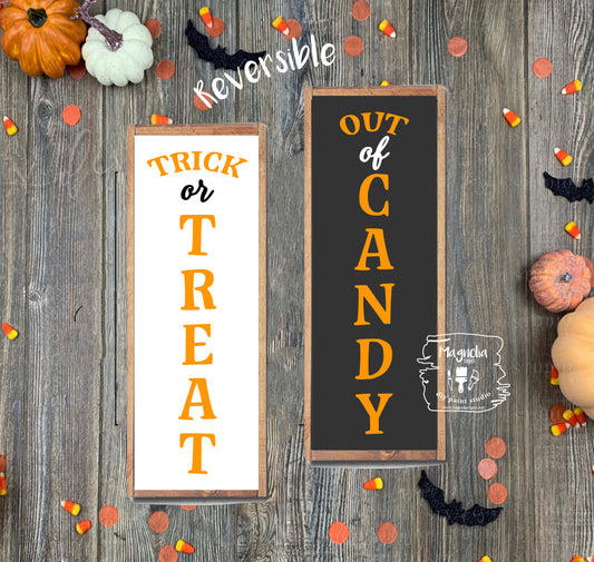 Trick or Treat/Out of Candy- Double sided