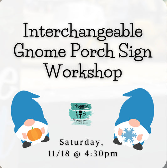 Interchangeable Gnome Porch Sign Workshop- 11/18 @ 4:30pm