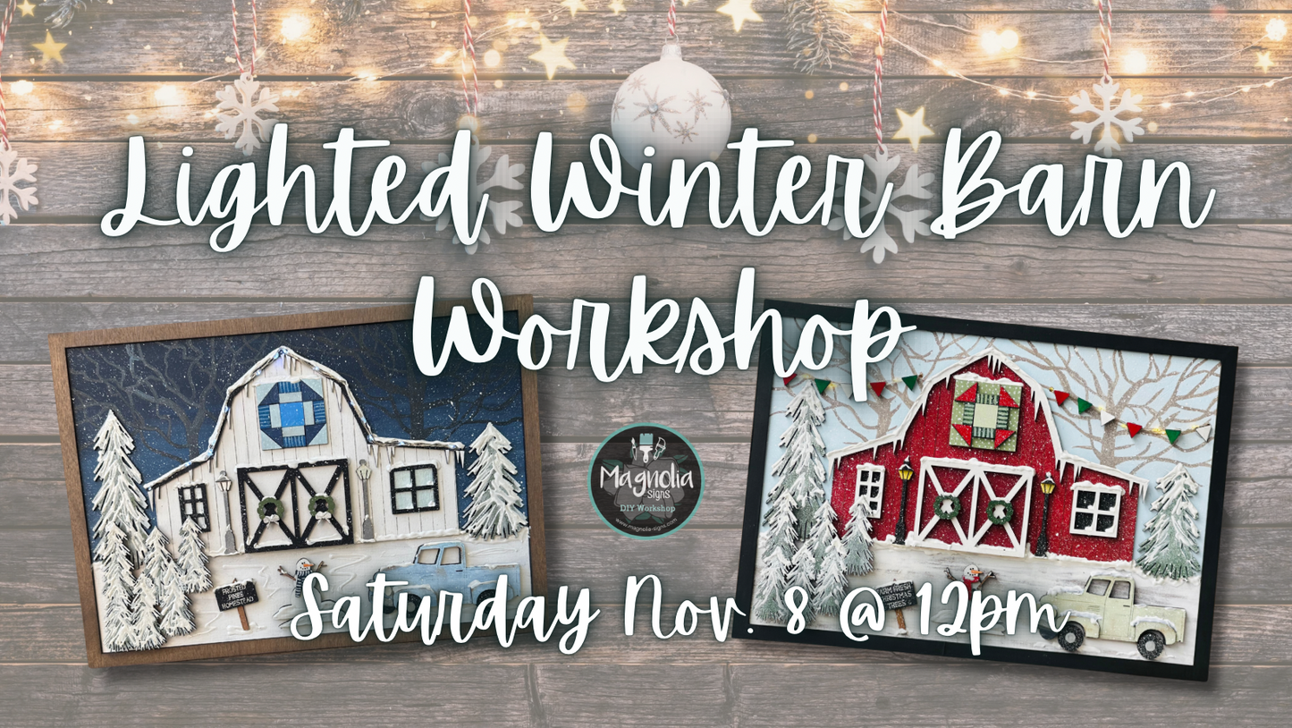 Lighted Barn Workshop- Sat. 11/8 @ 12pm