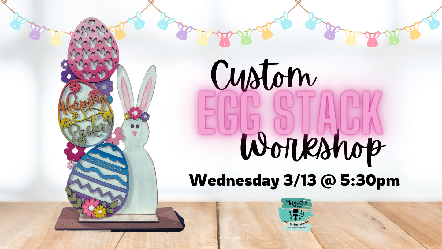 Egg Stack Workshop- Wed. 3/13 @ 5:30pm