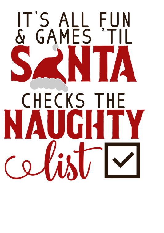 Its All Fun And Games Till Santa Checks The Naughty List
