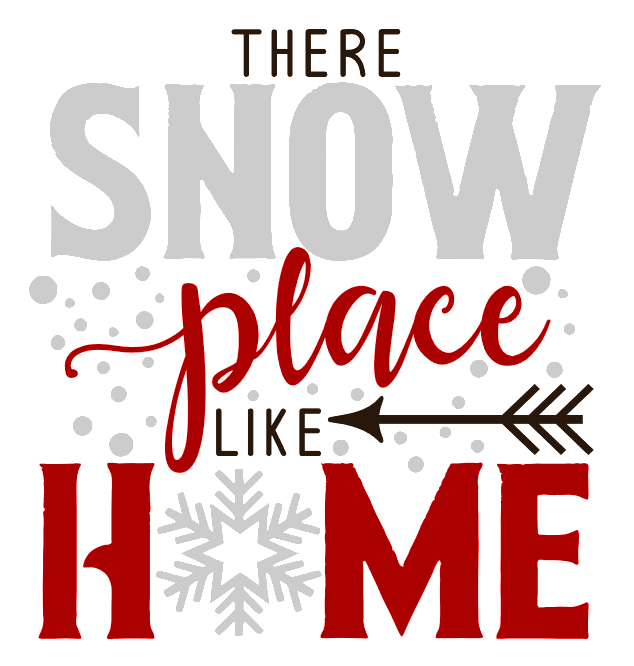 There Snow Place Like Home