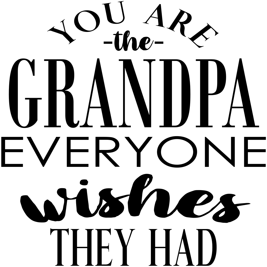 YOU ARE THE Grandpa