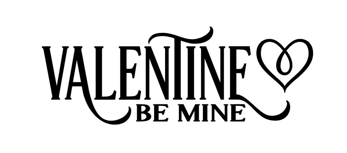 Valentine Be Mine