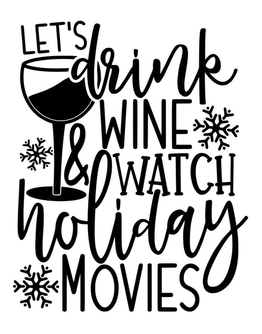 Let’s drink wine and watch holiday movies