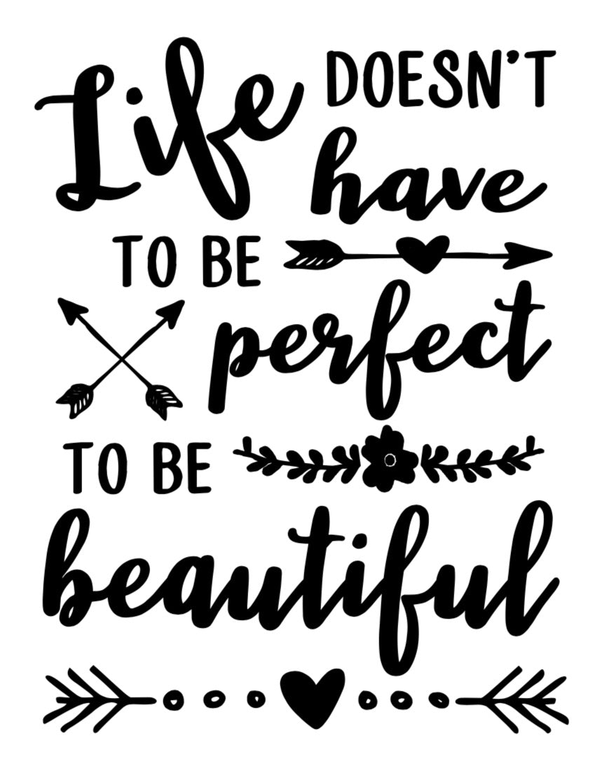 Life Doesnt Have To Be Perfect