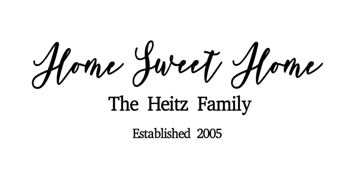 Home Sweet Home - your family name