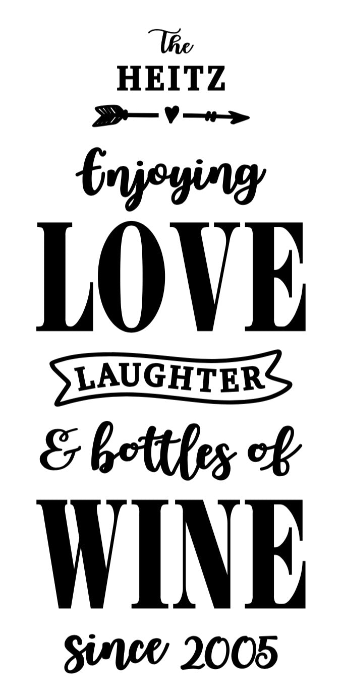 Love, Laughter and Bottles of Wine- Personalized