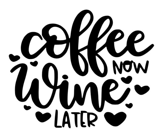 Coffee now, wine later