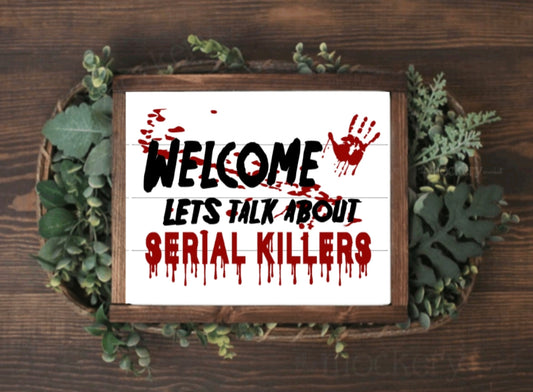 Welcome let’s talk about serial killers