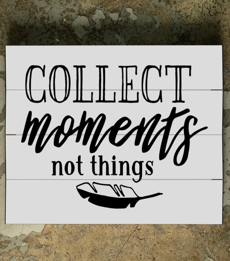 Collect moments Not things