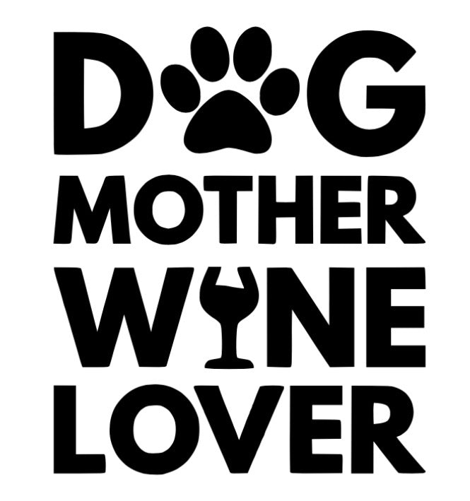 Dog Mother, Wine Lover