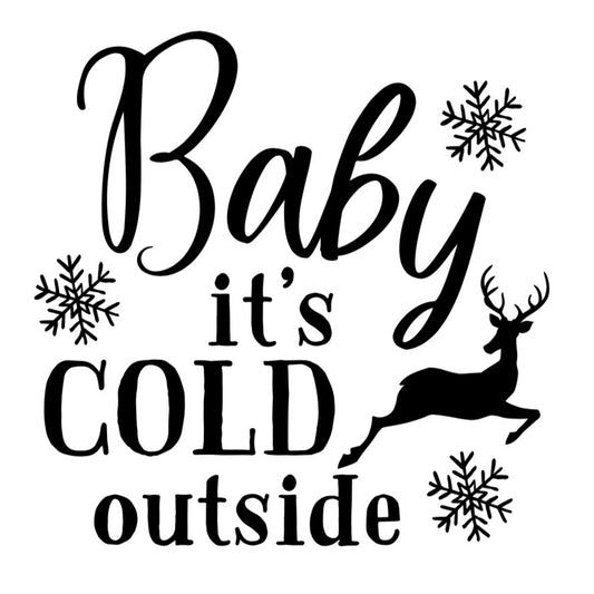 Baby it’s cold outside