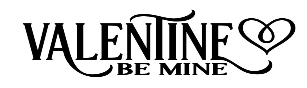 Valentine Be Mine